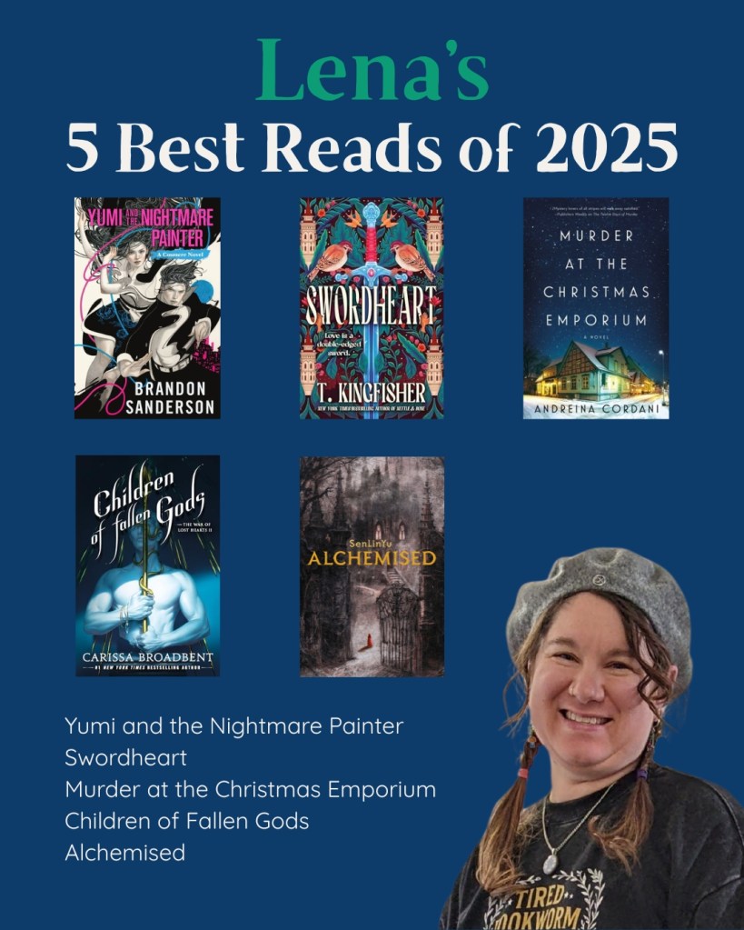 Lena's 5 Best Reads of 2025: Yumi and the Nightmare Painter, Swordheart, Murder at the Christmas Emporium, Children of Fallen Gods, and Alchemised