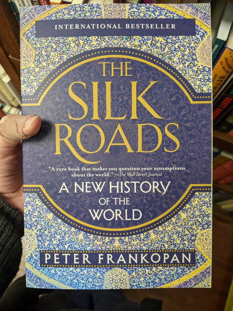 The Silk Roads: A New History of the Old World