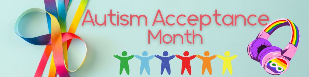 Autism Acceptance Month
