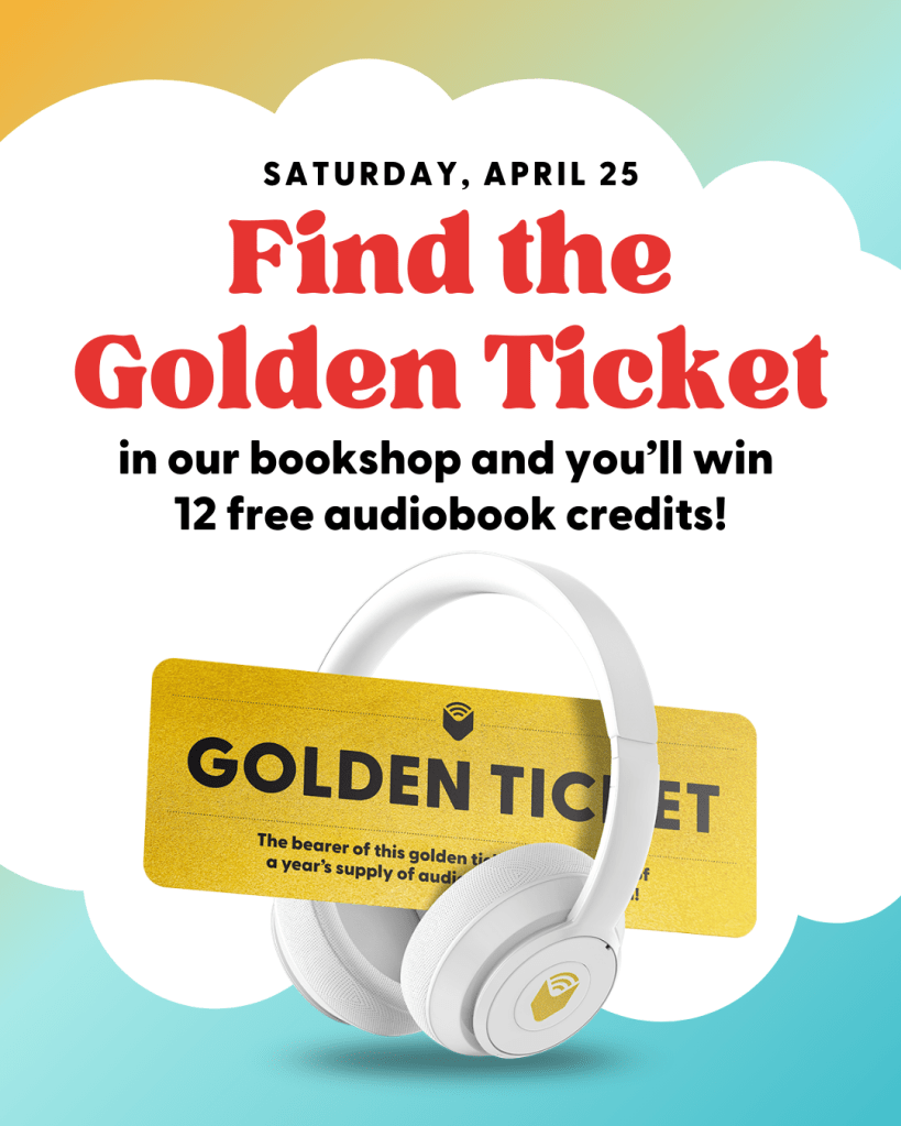 Find the Golden Ticket in our bookstore and you'll win 12 free audiobook credits!