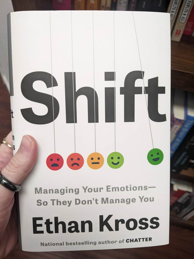 Shift: Managing Your Emotions - So They Don't Manage You