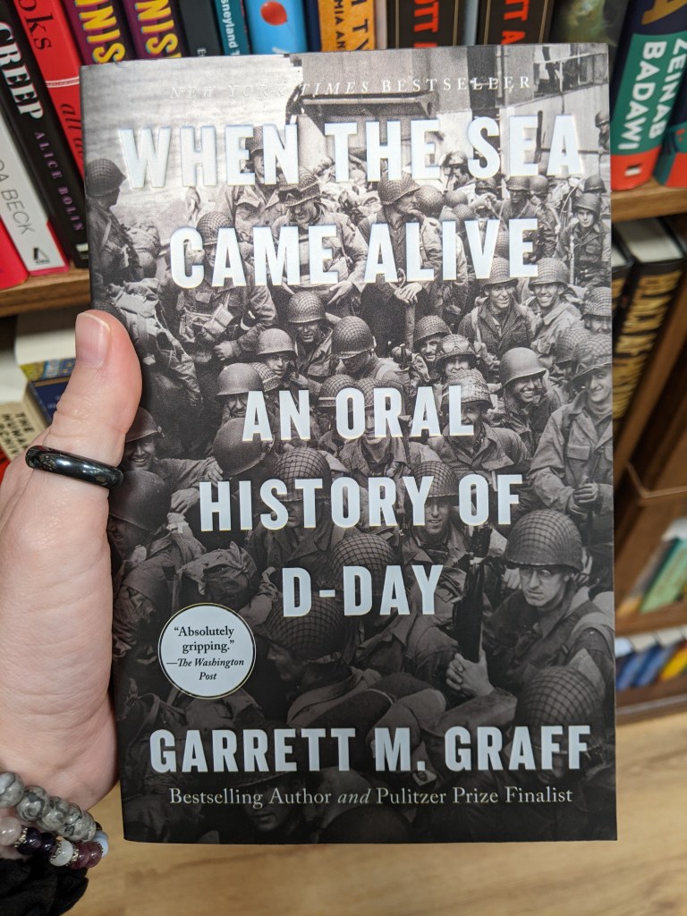When the Sea Came Alive: An Oral History of D-Day