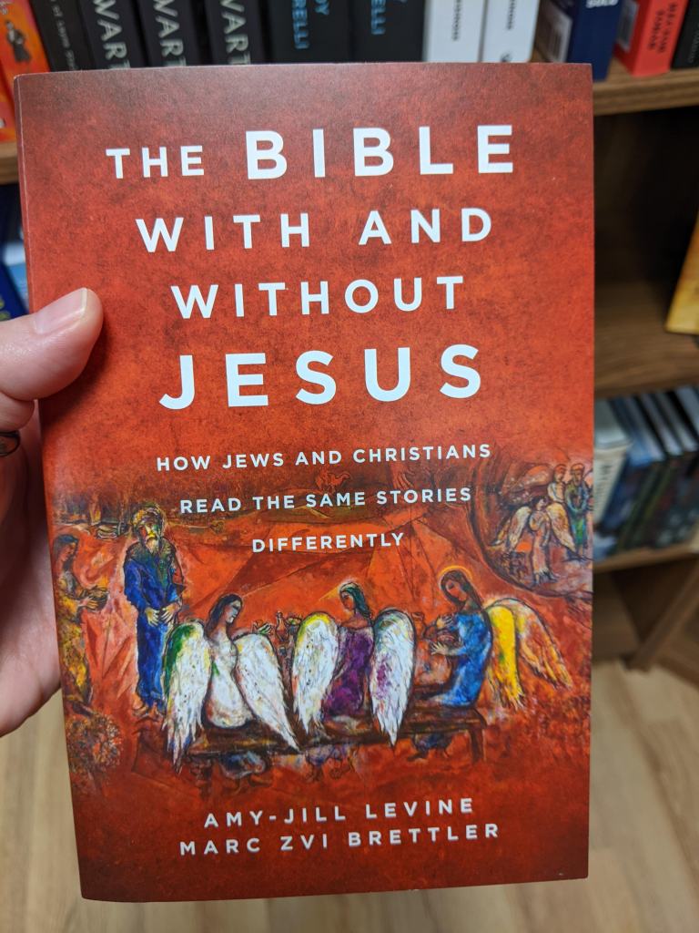 The Bible with and without Jesus: How Jews and Christians Read the Same Stories Differently