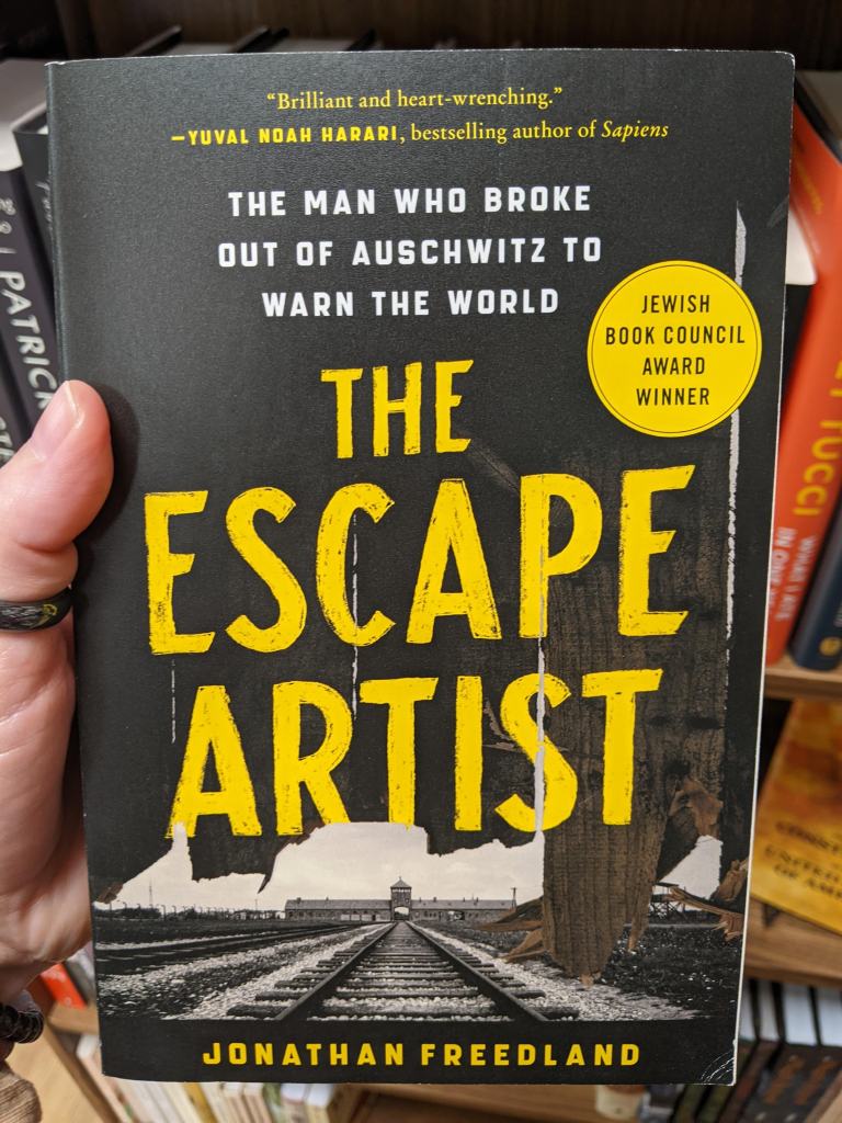 The Escape Artist: the Man Who Broke Out of Auschwitz to Warn the World