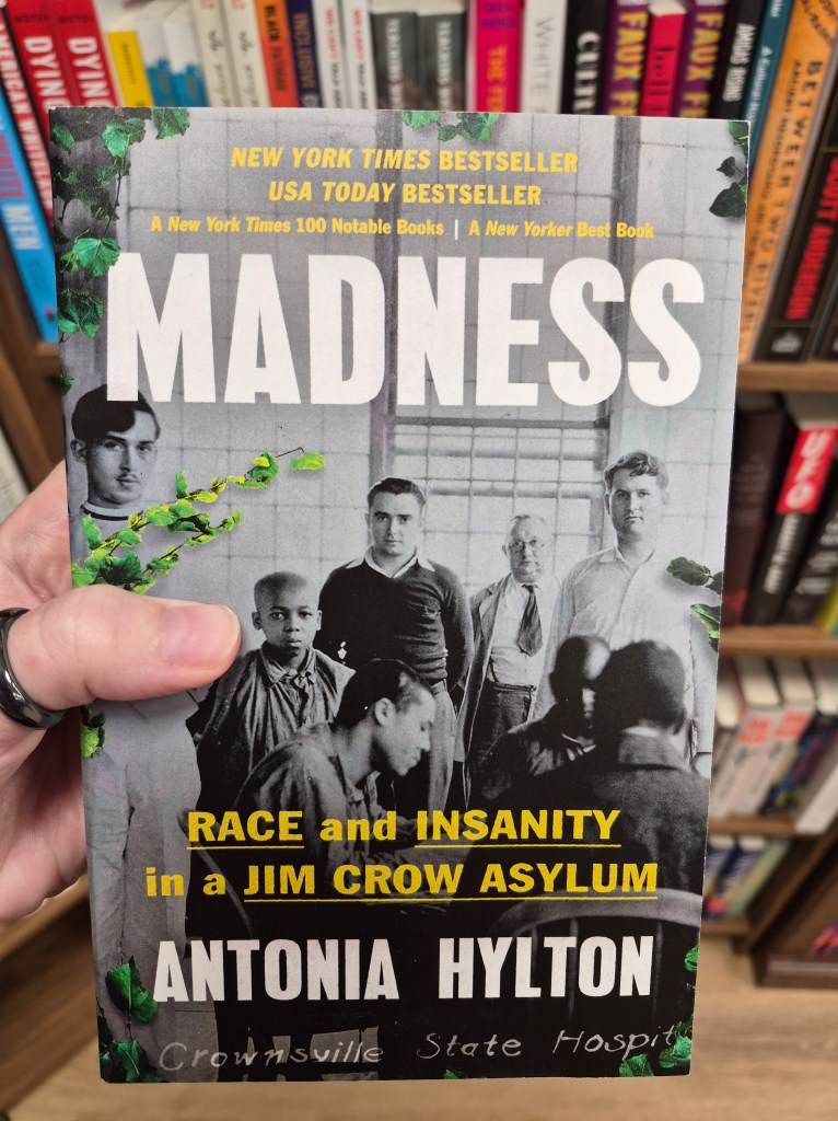 Madness: Race and Insanity in a Jim Crow Asylum