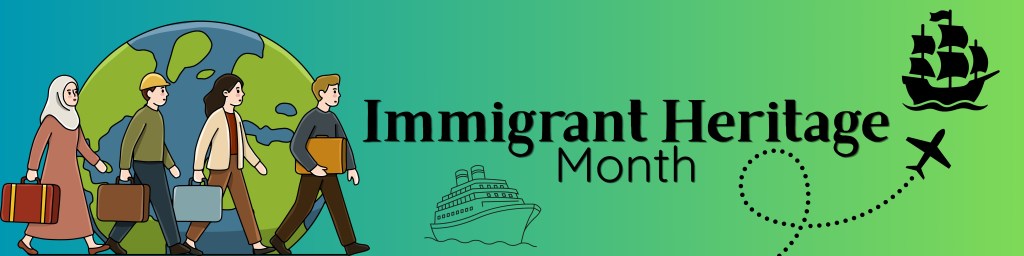 Immigrant Heritage Month