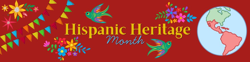 Hispanic Heritage Month